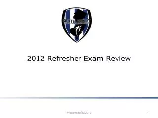 2012 Refresher Exam Review