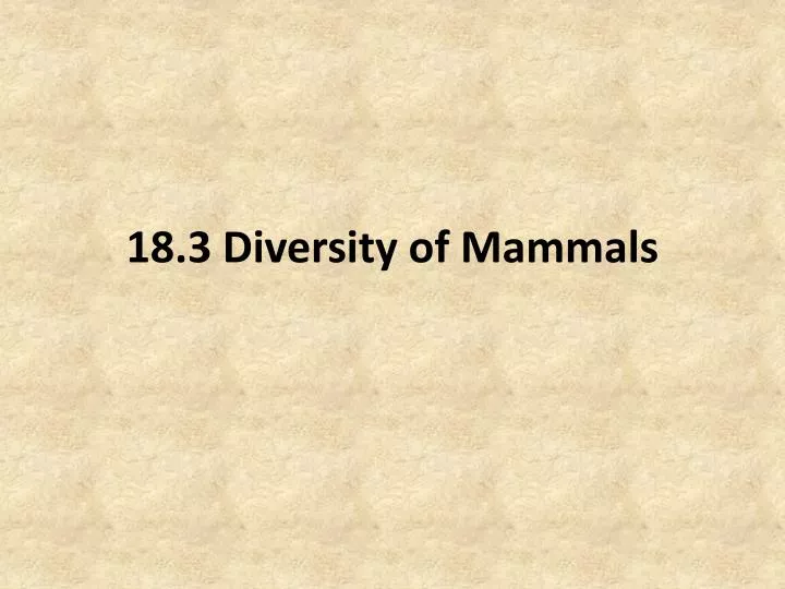 18 3 diversity of mammals