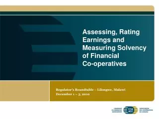 Assessing, Rating Earnings and Measuring Solvency of Financial Co-operatives