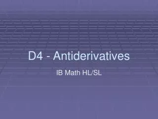 D4 - Antiderivatives