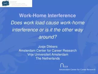 Work-Home Interference Does work load cause work-home interference or is it the other way around?