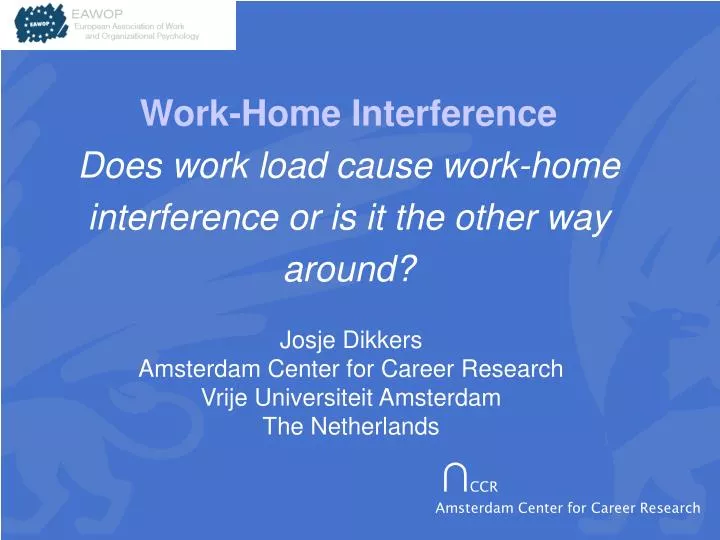 work home interference does work load cause work home interference or is it the other way around