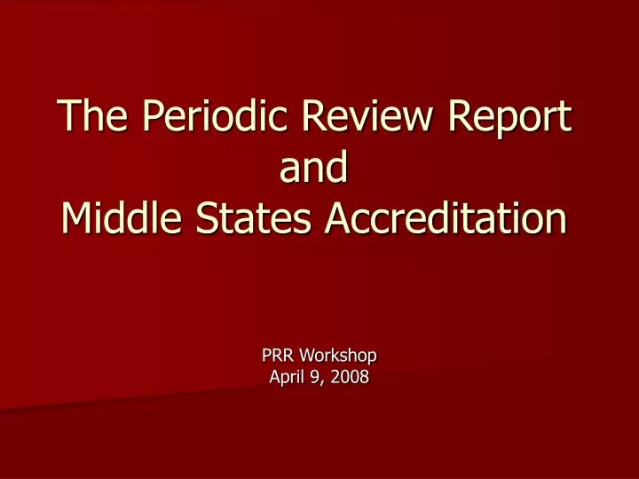 the periodic review report and middle states accreditation