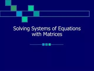 Solving Systems of Equations with Matrices