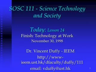 Dr. Vincent Duffy - IEEM http://www-ieem.ust.hk/dfaculty/duffy/111 email: vduffy@ust.hk
