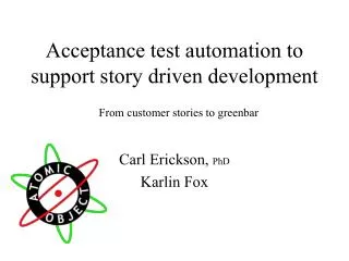 Acceptance test automation to support story driven development
