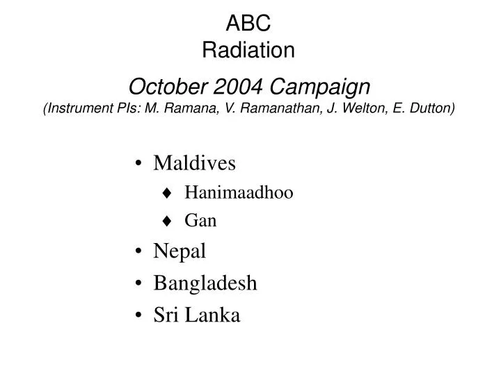 abc radiation october 2004 campaign instrument pis m ramana v ramanathan j welton e dutton
