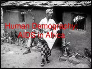 Human Demography: AIDS in Africa