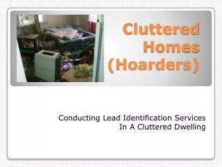 Cluttered Homes (Hoarders)