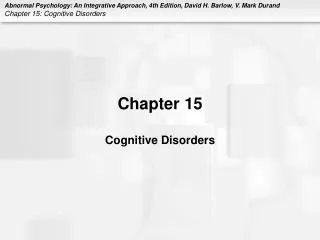 Chapter 15 Cognitive Disorders