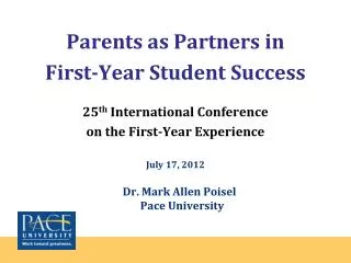 Parents as Partners in First-Year Student Success 25 th International Conference