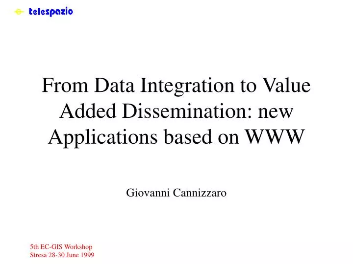 from data integration to value added dissemination new applications based on www