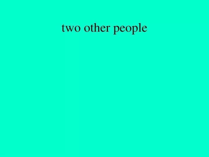 two other people