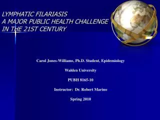 LYMPHATIC FILARIASIS A MAJOR PUBLIC HEALTH CHALLENGE IN THE 21ST CENTURY