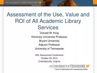 Assessment of the Use, Value and ROI of All Academic Library Services