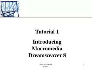 Tutorial 1 Introducing Macromedia Dreamweaver 8