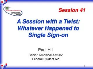 Paul Hill Senior Technical Advisor Federal Student Aid