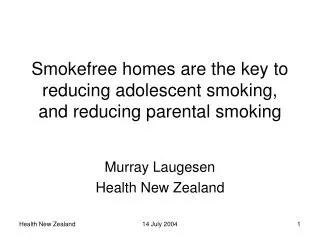 Smokefree homes are the key to reducing adolescent smoking, and reducing parental smoking