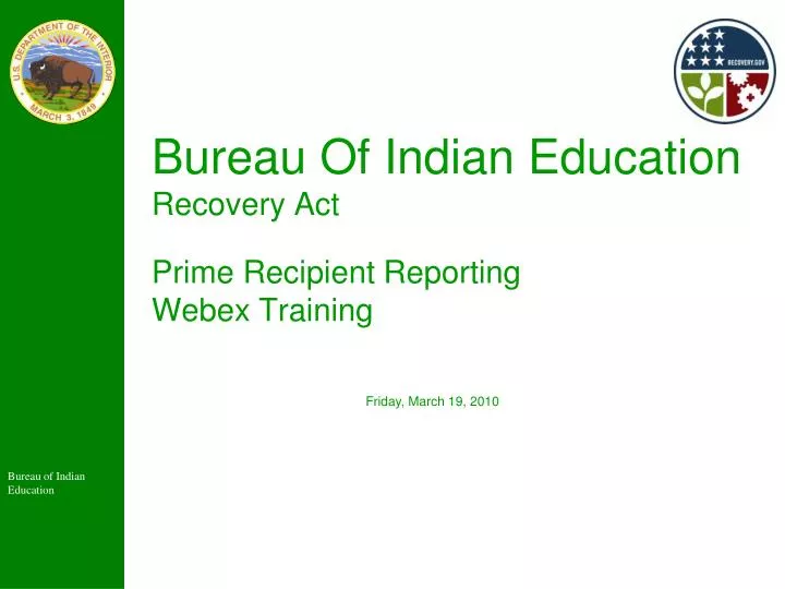 bureau of indian education recovery act prime recipient reporting webex training