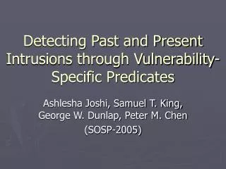 Detecting Past and Present Intrusions through Vulnerability-Specific Predicates