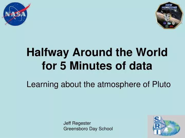 halfway around the world for 5 minutes of data