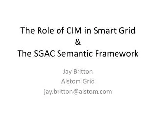 The Role of CIM in Smart Grid &amp; The SGAC Semantic Framework