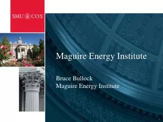 Maguire Energy Institute Bruce Bullock Maguire Energy Institute