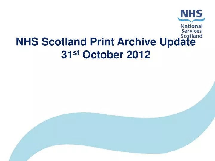 nhs scotland print archive update 31 st october 2012
