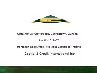 CAIB Annual Conference, Georgetown, Guyana Nov 12 -15, 2007