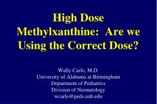 High Dose Methylxanthine: Are we Using the Correct Dose?