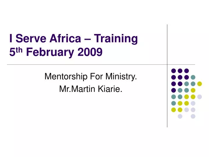 i serve africa training 5 th february 2009