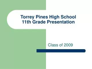 Torrey Pines High School 11th Grade Presentation