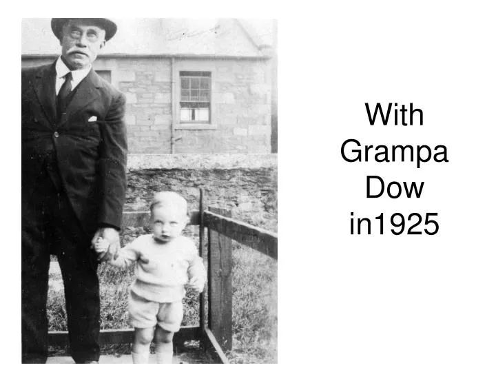 with grampa dow in1925