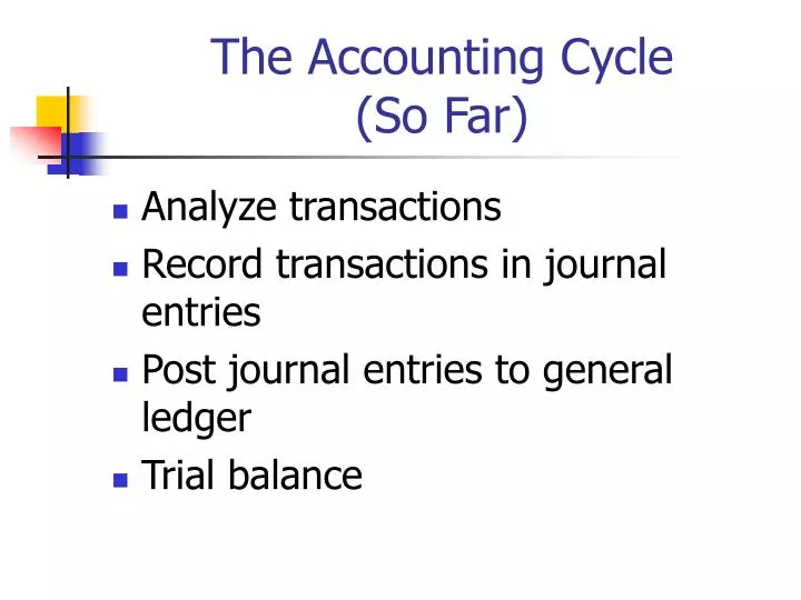 the accounting cycle so far