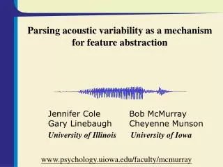 Parsing acoustic variability as a mechanism for feature abstraction