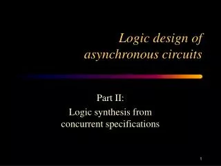 Logic design of asynchronous circuits