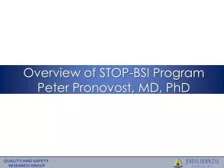 Overview of STOP-BSI Program Peter Pronovost, MD, PhD