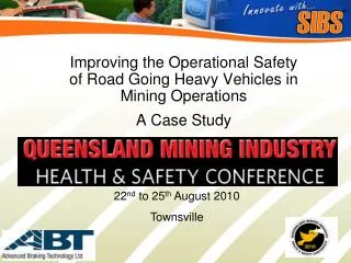 Improving the Operational Safety of Road Going Heavy Vehicles in Mining Operations A Case Study