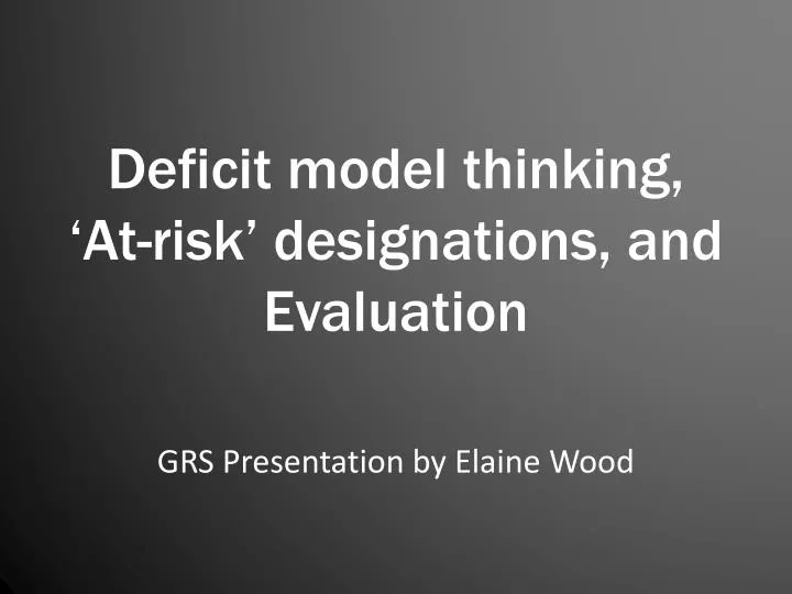 deficit model thinking at risk designations and evaluation