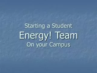 Starting a Student Energy! Team On your Campus