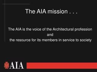 The AIA mission . . .