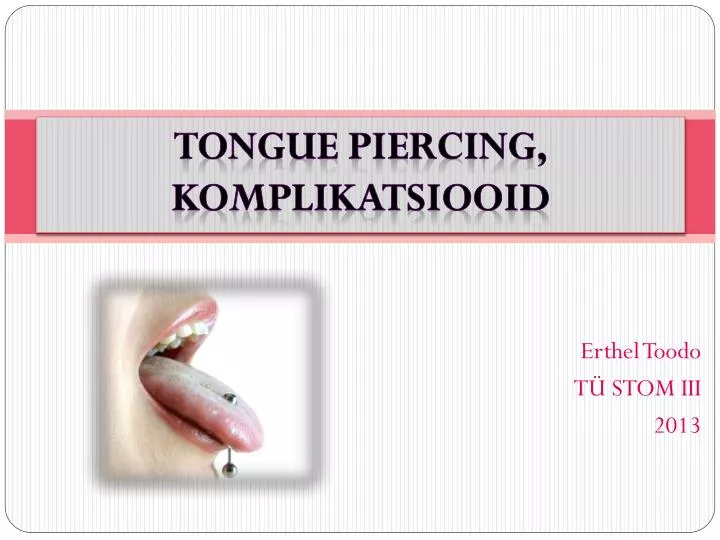 tongue piercing komplikatsiooid