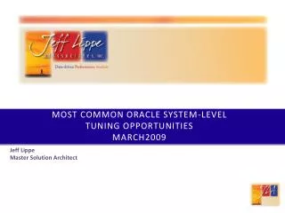 Most Common Oracle System-Level Tuning Opportunities March2009