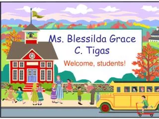 Ms. Blessilda Grace C. Tigas