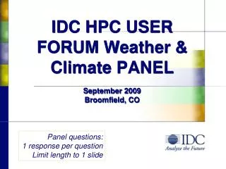 IDC HPC USER FORUM Weather &amp; Climate PANEL September 2009 Broomfield, CO
