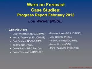 Warn on Forecast Case Studies: Progress Report February 2012