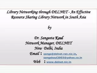 Library Networking through DELNET - An Effective Resource Sharing Library Network in South Asia