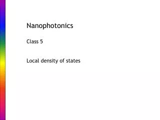 Nanophotonics Class 5 Local density of states