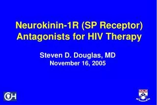 Neurokinin-1R (SP Receptor) Antagonists for HIV Therapy