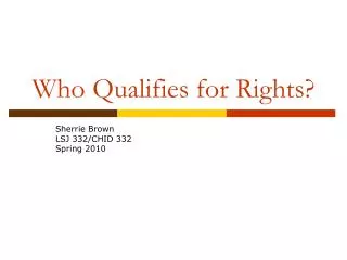 Who Qualifies for Rights?